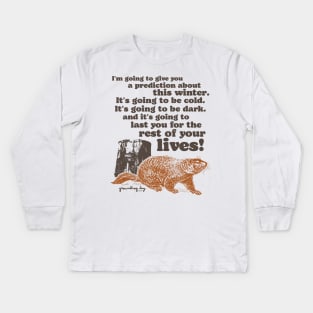 Groundhog Day Cold and Dark Quote Kids Long Sleeve T-Shirt